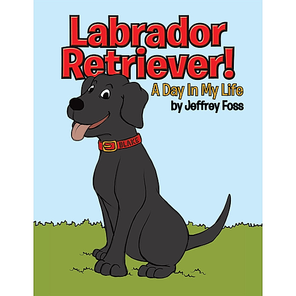 Labrador Retriever!, Jeffrey Foss