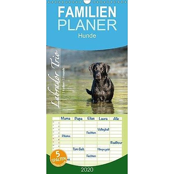 Labrador Trio - 3 Farben, 3 Freunde - Familienplaner hoch (Wandkalender 2020 , 21 cm x 45 cm, hoch), Cornelia Strunz