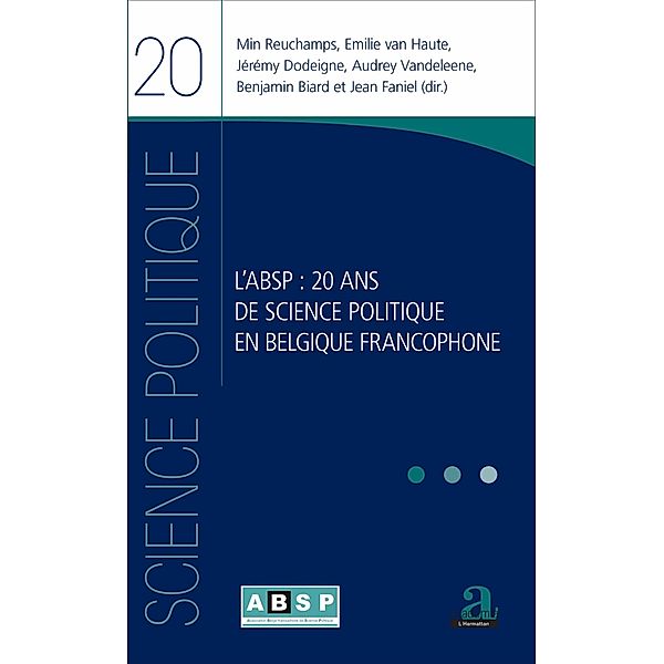 L'ABSP : 20 ans de science politique en Belgique francophone, Faniel, Reuchamps, van Haute, Dodeigne, Vandeleene, Biard