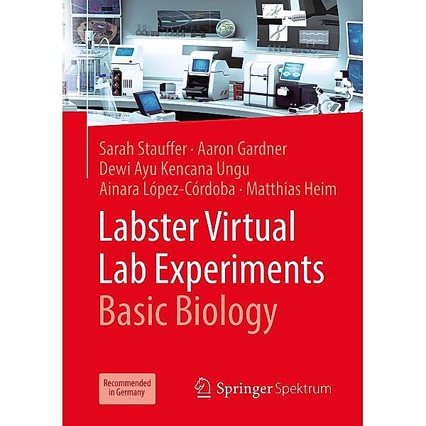 Labster Virtual Lab Experiments: Basic Biology, Sarah Stauffer, Aaron Gardner, Dewi Ayu Kencana Ungu, Ainara López-Córdoba, Matthias Heim