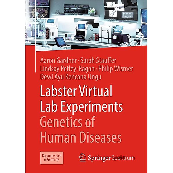 Labster Virtual Lab Experiments: Genetics of Human Diseases, Aaron Gardner, Sarah Stauffer, Lindsay Petley-Ragan, Philip Wismer, Dewi Ayu Kencana Ungu