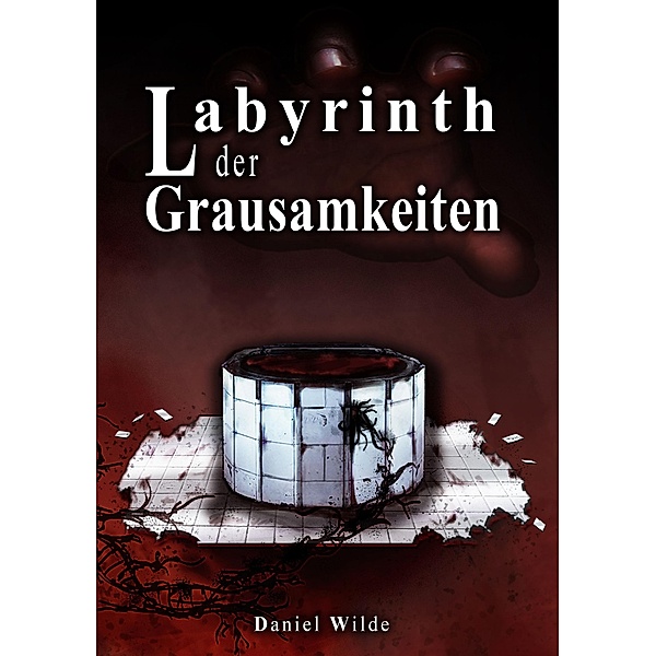 Labyrinth der Grausamkeiten, Daniel Wilde