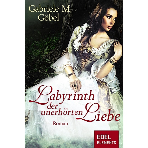 Labyrinth der unerhörten Liebe, Gabriele M. Göbel