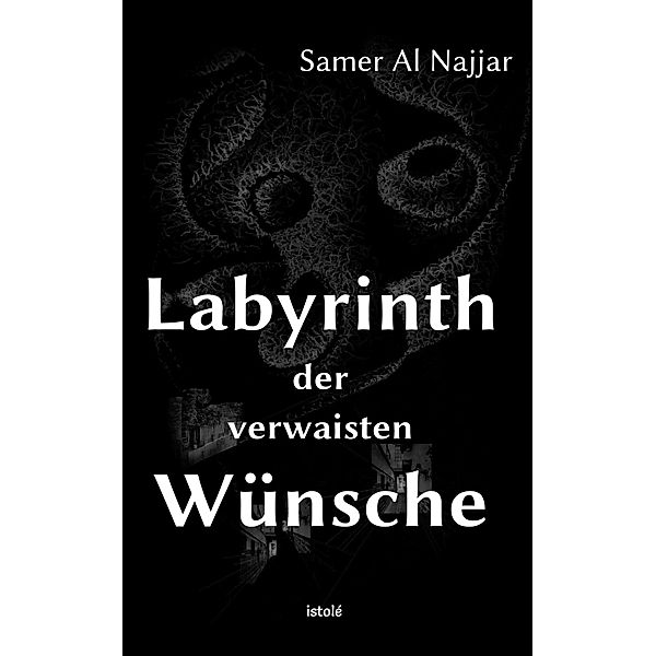 Labyrinth der verwaisten Wünsche, Samer Al Najjar