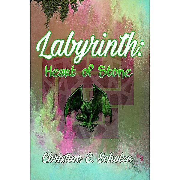 Labyrinth: Heart of Stone, Christine E. Schulze