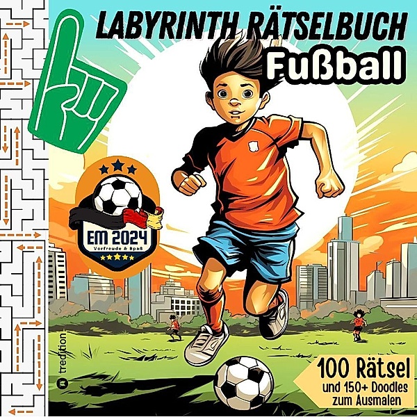Labyrinth Rätselbuch für Kinder Fussball - 100 Puzzles EM 2024 Geschenkbuch Europameisterschaft Fussball, Sunnie Ways