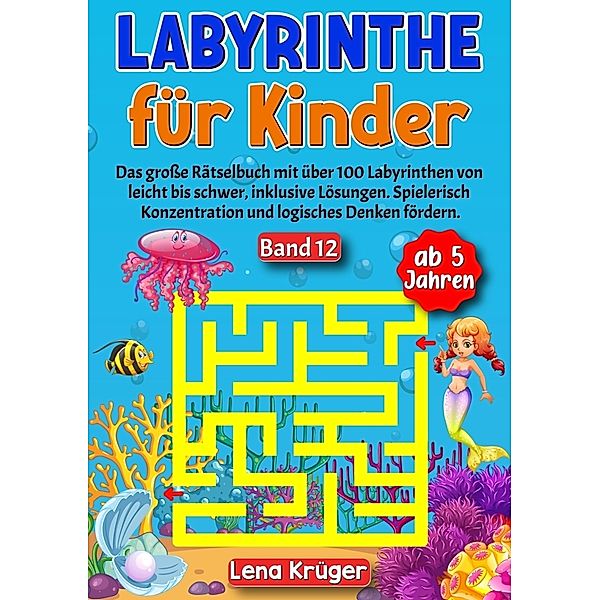 Labyrinthe für Kinder ab 5 Jahren - Band 12, Lena Krüger