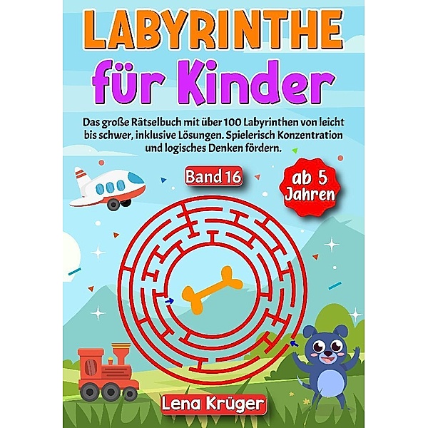Labyrinthe für Kinder ab 5 Jahren - Band 16, Lena Krüger