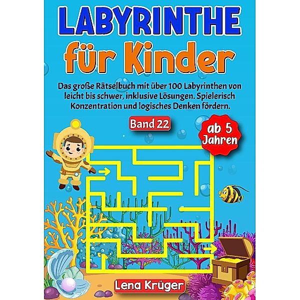Labyrinthe für Kinder ab 5 Jahren - Band 22, Lena Krüger