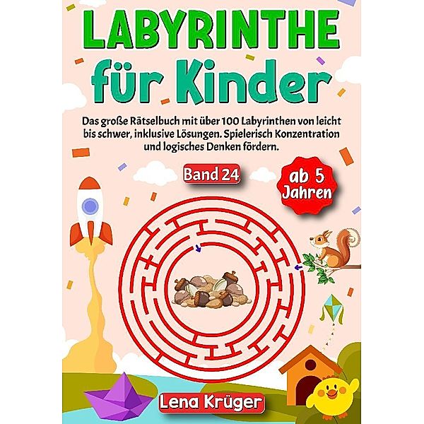 Labyrinthe für Kinder ab 5 Jahren - Band 24, Lena Krüger