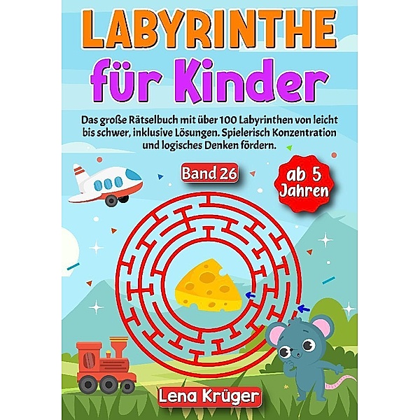 Labyrinthe für Kinder ab 5 Jahren - Band 26, Lena Krüger