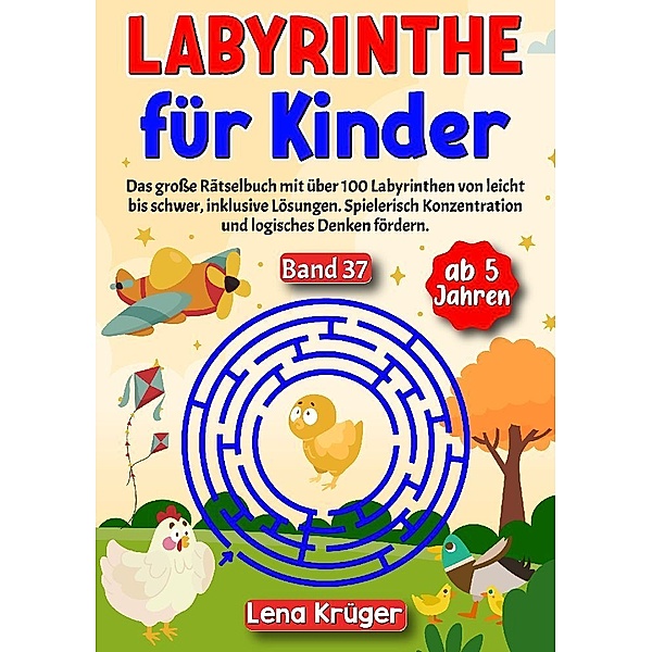 Labyrinthe für Kinder ab 5 Jahren - Band 37, Lena Krüger