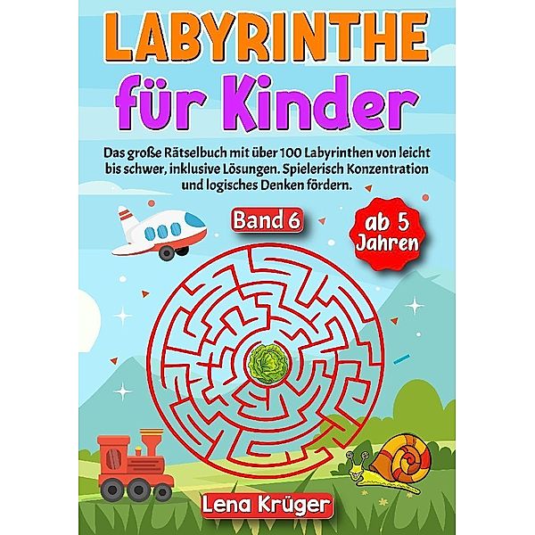 Labyrinthe für Kinder ab 5 Jahren - Band 6, Lena Krüger