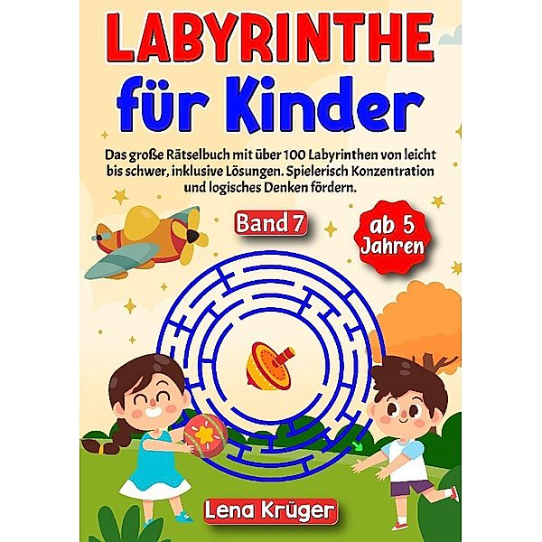 Labyrinthe für Kinder ab 5 Jahren - Band 7, Lena Krüger