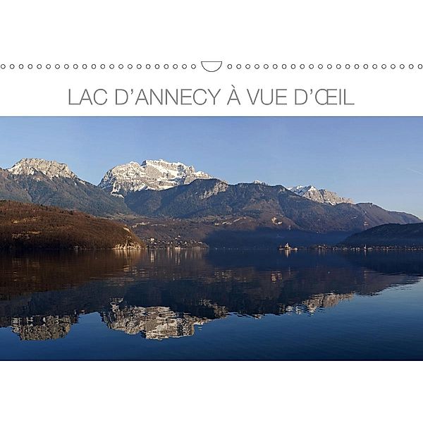 Lac d'Annecy à vue d'oeil (Calendrier mural 2021 DIN A3 horizontal), Hubert Pawlowski