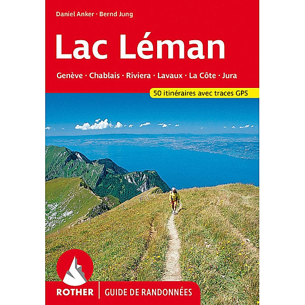 Lac Léman (Guide de randonnées), Daniel Anker, Bernd Jung