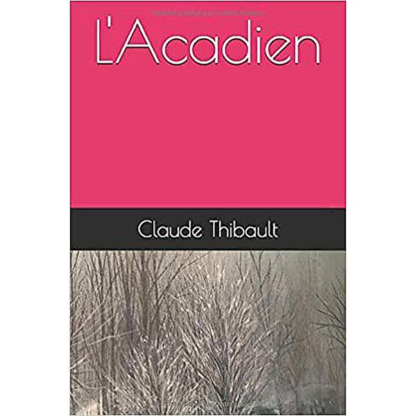 L'Acadien, Claude Thibault
