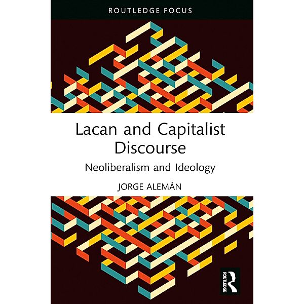 Lacan and Capitalist Discourse, Jorge Alemán