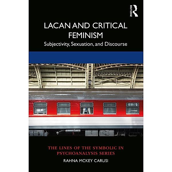Lacan and Critical Feminism, Rahna McKey Carusi