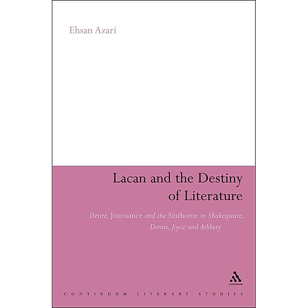 Lacan and the Destiny of Literature, Ehsan Azari
