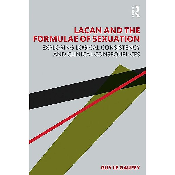 Lacan and the Formulae of Sexuation, Guy Le Gaufey