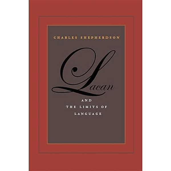 Lacan and the Limits of Language, Charles Shepherdson