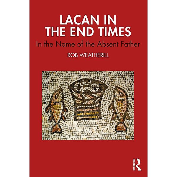 Lacan in the End Times, Rob Weatherill