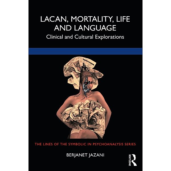 Lacan, Mortality, Life and Language, Berjanet Jazani