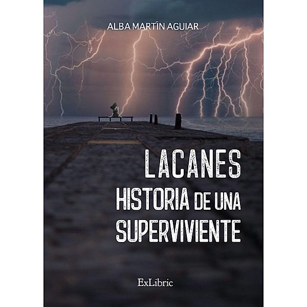 Lacanes. Historia de una superviviente, Alba Martín Aguiar