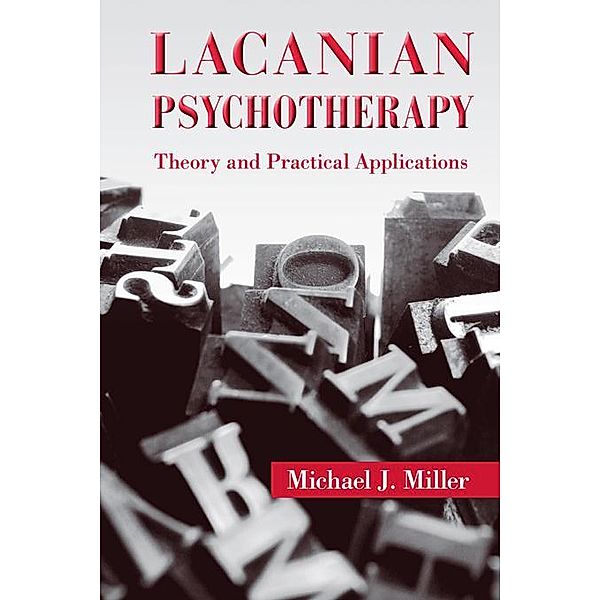 Lacanian Psychotherapy, Michael J. Miller