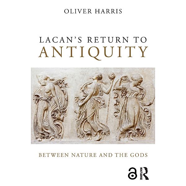 Lacan's Return to Antiquity, Oliver Harris