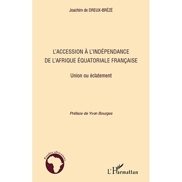 L'accession A l'independance de l'afrique equatoriale franca / Hors-collection, Alain Rodrigue