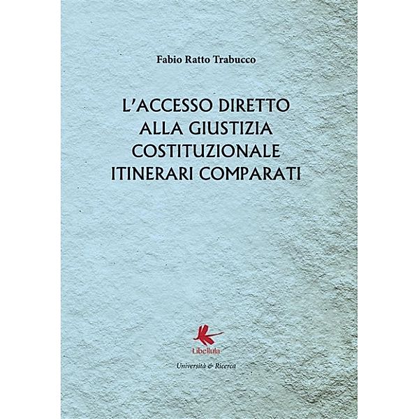 L'accesso diretto alla giustizia costituzionale, Fabio Ratto Trabucco