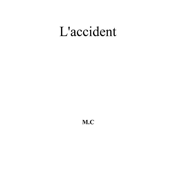 L'Accident, M. C M. C