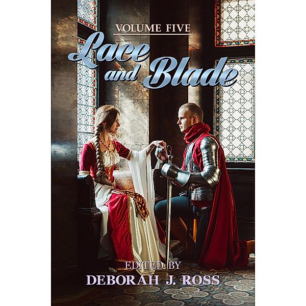 Lace and Blade 5 / Lace and Blade, Deborah J. Ross