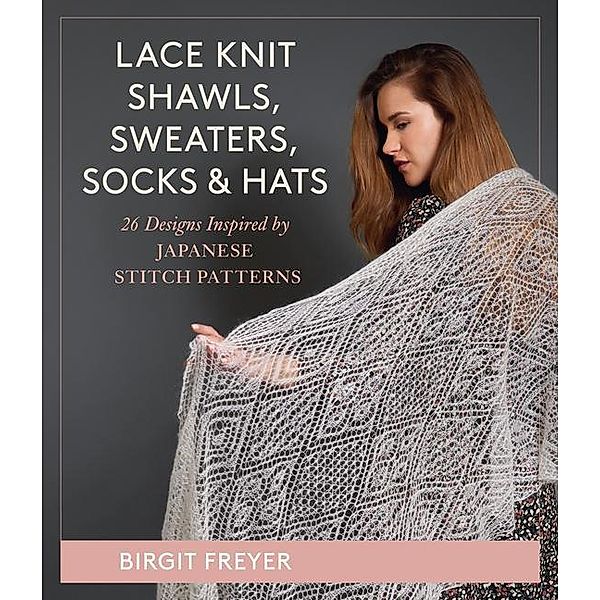Lace Knit Shawls, Sweaters, Socks & Hats, Birgit Freyer
