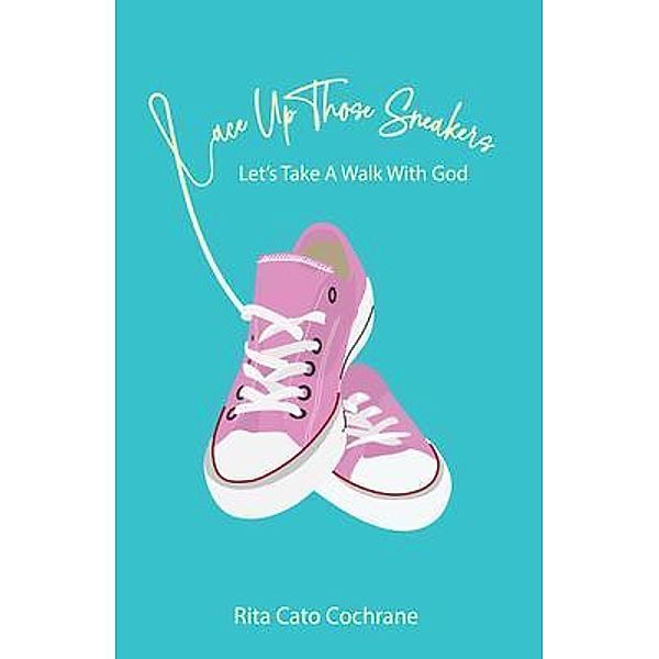 Lace Up Those Sneakers, Rita Cato Cochrane