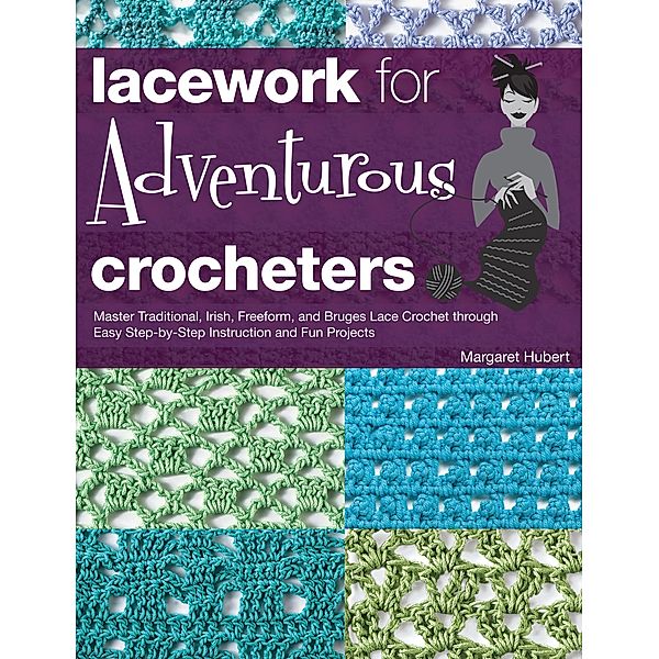 Lacework for Adventurous Crocheters, Margaret Hubert