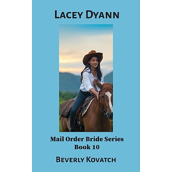 Lacey Dyann (Mail Order Brides Series, #10) / Mail Order Brides Series, Beverly Kovatch