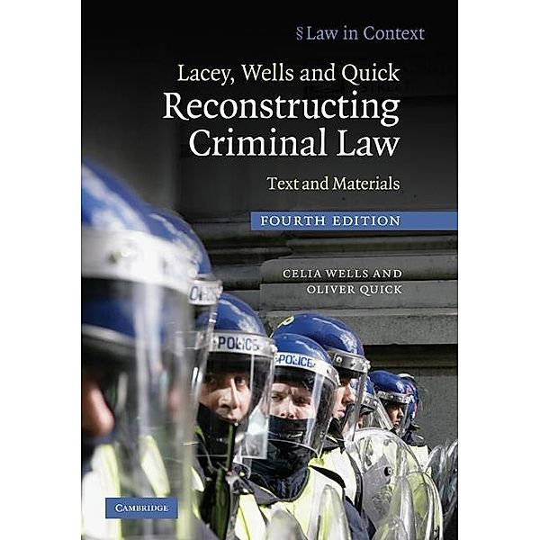 Lacey, Wells and Quick Reconstructing Criminal Law / Law in Context, Celia Wells