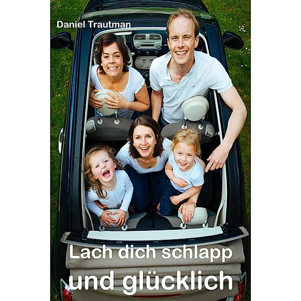 Lach dich schlapp und glücklich, Daniel Trautmann