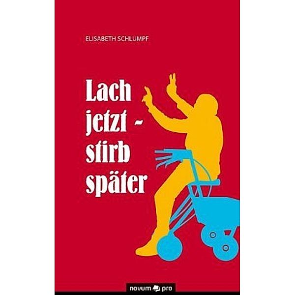 Lach jetzt - stirb später, Elisabeth Schlumpf