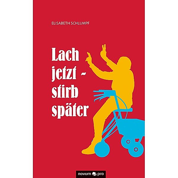 Lach jetzt - stirb später, Elisabeth Schlumpf