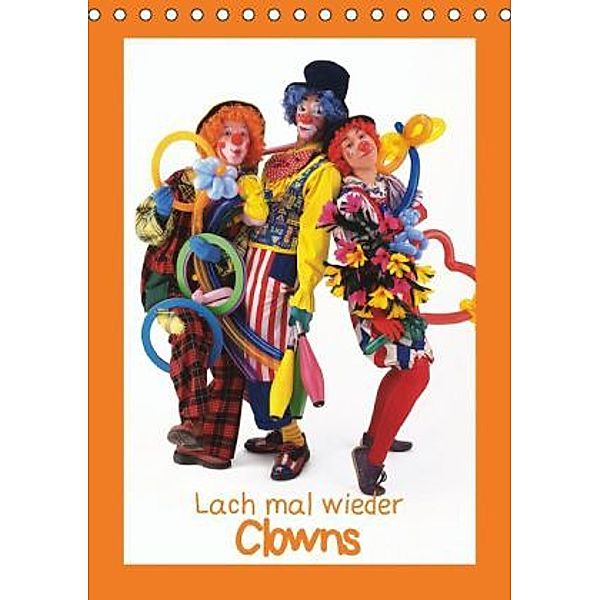 Lach mal wieder - Clowns (Tischkalender 2016 DIN A5 hoch), Calvendo