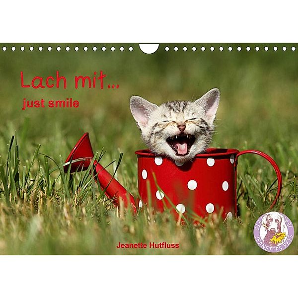 lach mit...just smile (Wandkalender 2023 DIN A4 quer), Jeanette Hutfluss