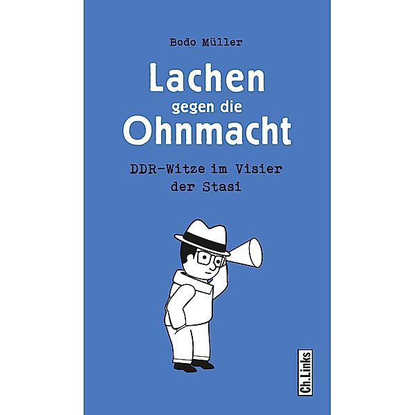 Lachen gegen die Ohnmacht, Bodo Müller