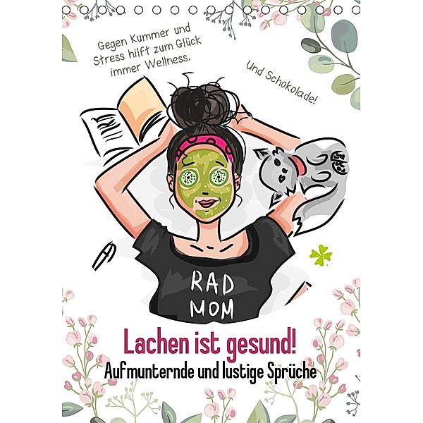 Lachen ist gesund! Aufmunternde und lustige Sprüche (Tischkalender 2021 DIN A5 hoch), Rose Hurley