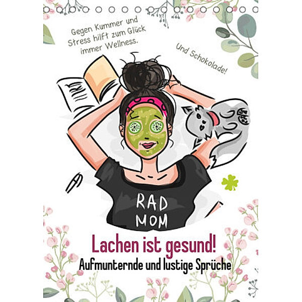 Lachen ist gesund! Aufmunternde und lustige Sprüche (Tischkalender 2022 DIN A5 hoch), Rose Hurley