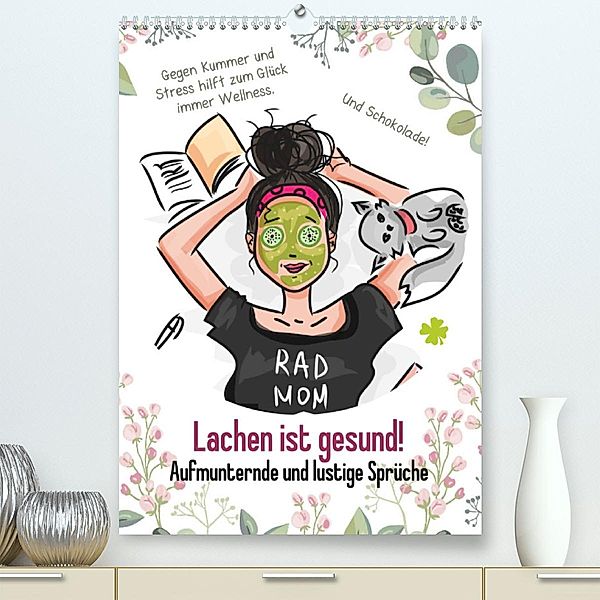 Lachen ist gesund! Aufmunternde und lustige Sprüche (Premium, hochwertiger DIN A2 Wandkalender 2023, Kunstdruck in Hochg, Rose Hurley