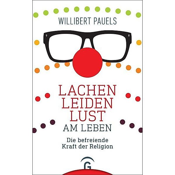 Lachen, Leiden, Lust am Leben, Willibert Pauels